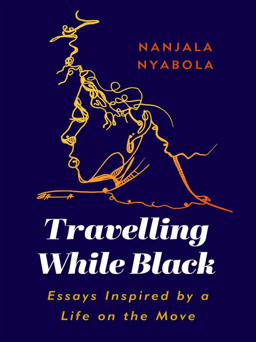 Title details for Travelling While Black by Nanjala Nyabola - Available